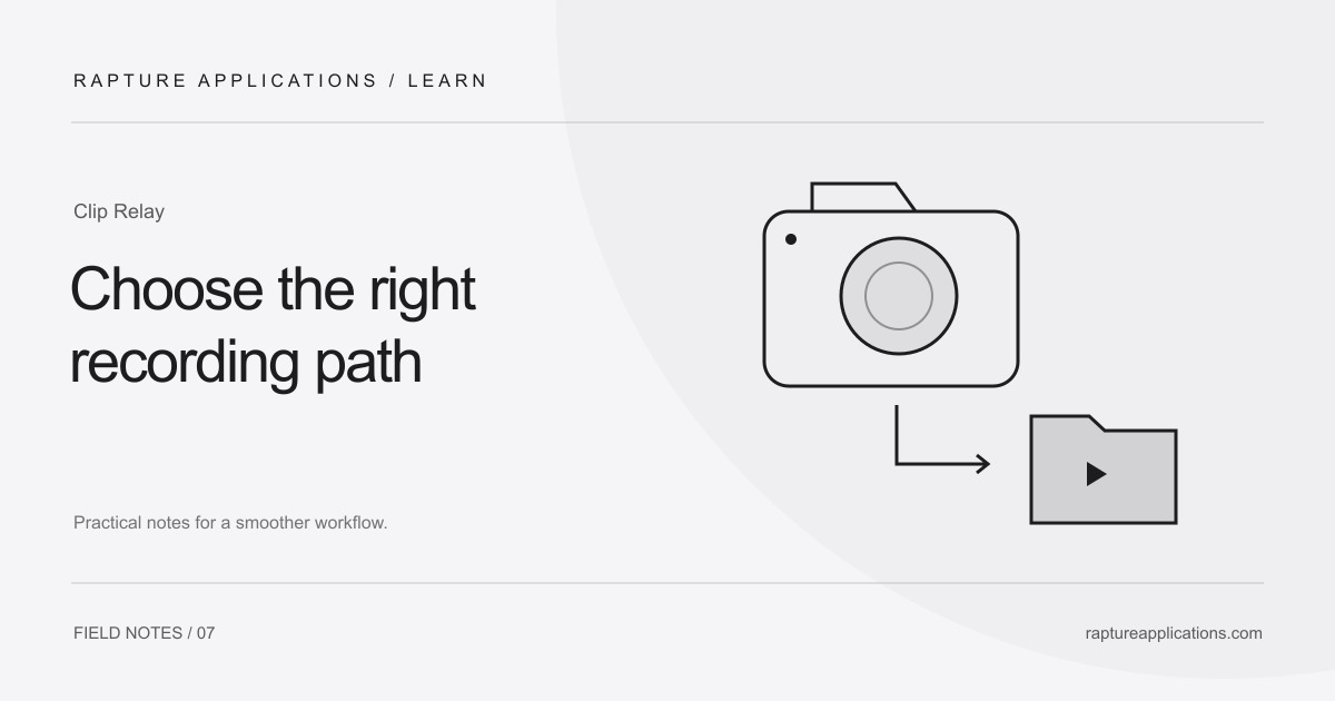 Clip Relay guide: Choose the right recording path