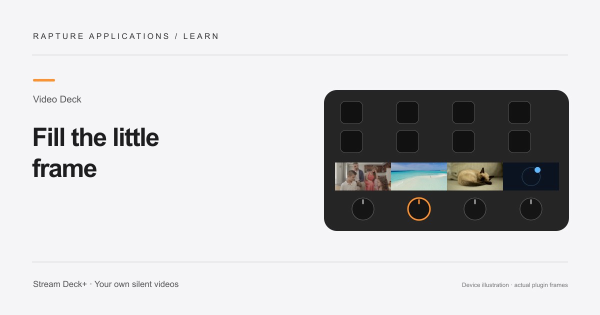 Video Deck guide: Fill the little frame